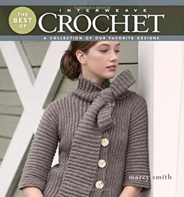 The Best of Interweave Crochet : A Collection of Our Favorite Des