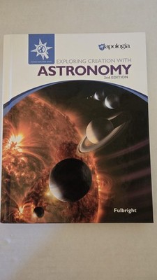Apologia Exploring Creation with Astronomy Student Textbook 2nd Edition