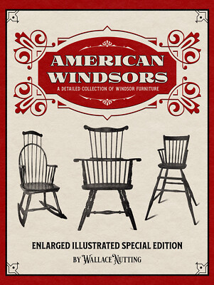 American Windsors: A Detailed Collection of Windsor Furniture book *NEW*