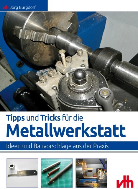 Thumbnail - Tipps Und Tricks Für Die Metallwerkstatt Jörg Burgdorf 9783881804776