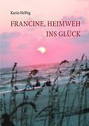 Francine, Heimweh Ins Glück | Buch | 9783833481833