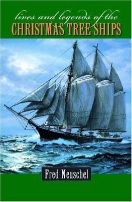 Lives and Legends of the Christmas Tree Ships Fred Neuschel HARDCOVER NEW X17