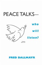Peace TalksWho Will Listen? by Fred Dallmayr - 9780268025694