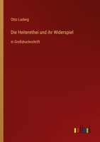 Die Heiterethei Und Ihr Widerspiel Otto Ludwig
