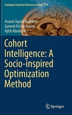 Cohort Intelligence: A Socio-inspired Optimization Method - 9783319442532
