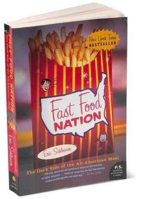 Fast Food Nation: The Dark Side of the All-American Meal by Eric Schlosser
