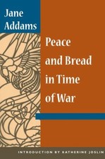 Peace and Bread in Time of War Paperback Jane. Addams