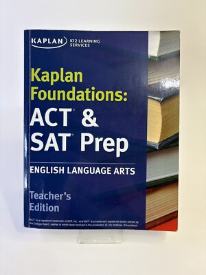 Kaplan Foundations Act And SAT Prep English Language Arts Teacher's Edition