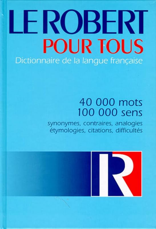 Le Robert Pour Tous: Dictionnaire de la Langue Francaise - hardcover Le Robe...