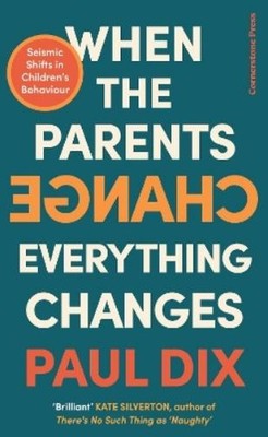 Paul Dix When the Parents Change, Everything Changes (Taschenbuch)