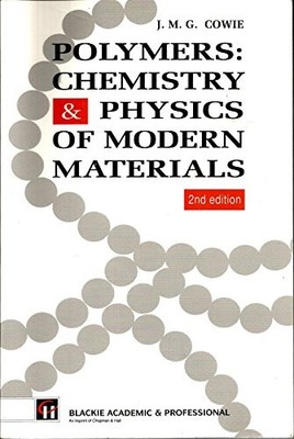 Polymers: Chemistry and Physics of ..., Cowie, John McK
