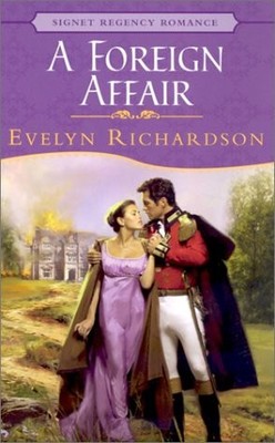 A FOREIGN AFFAIR (SIGNET REGENCY ROMANCE) By Evelyn Richardson **Excellent**