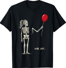 Women Skeleton Lost Balloon Well Sh t Funny Saying Quote T-Shirt