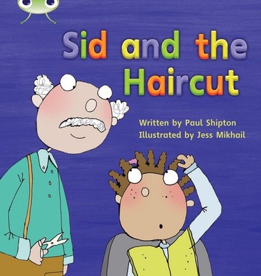 Bug Club Phonics - Phase 4 Unit 12: Sid and the Haircut 1 Edition by Paul Shipto