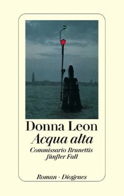 Donna Leon Acqua alta Commissario Brunettis fünfter Fall Kriminalroman Diogenes