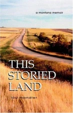 This Storied Land : A Montana Memoir Paperback Lou Mandler