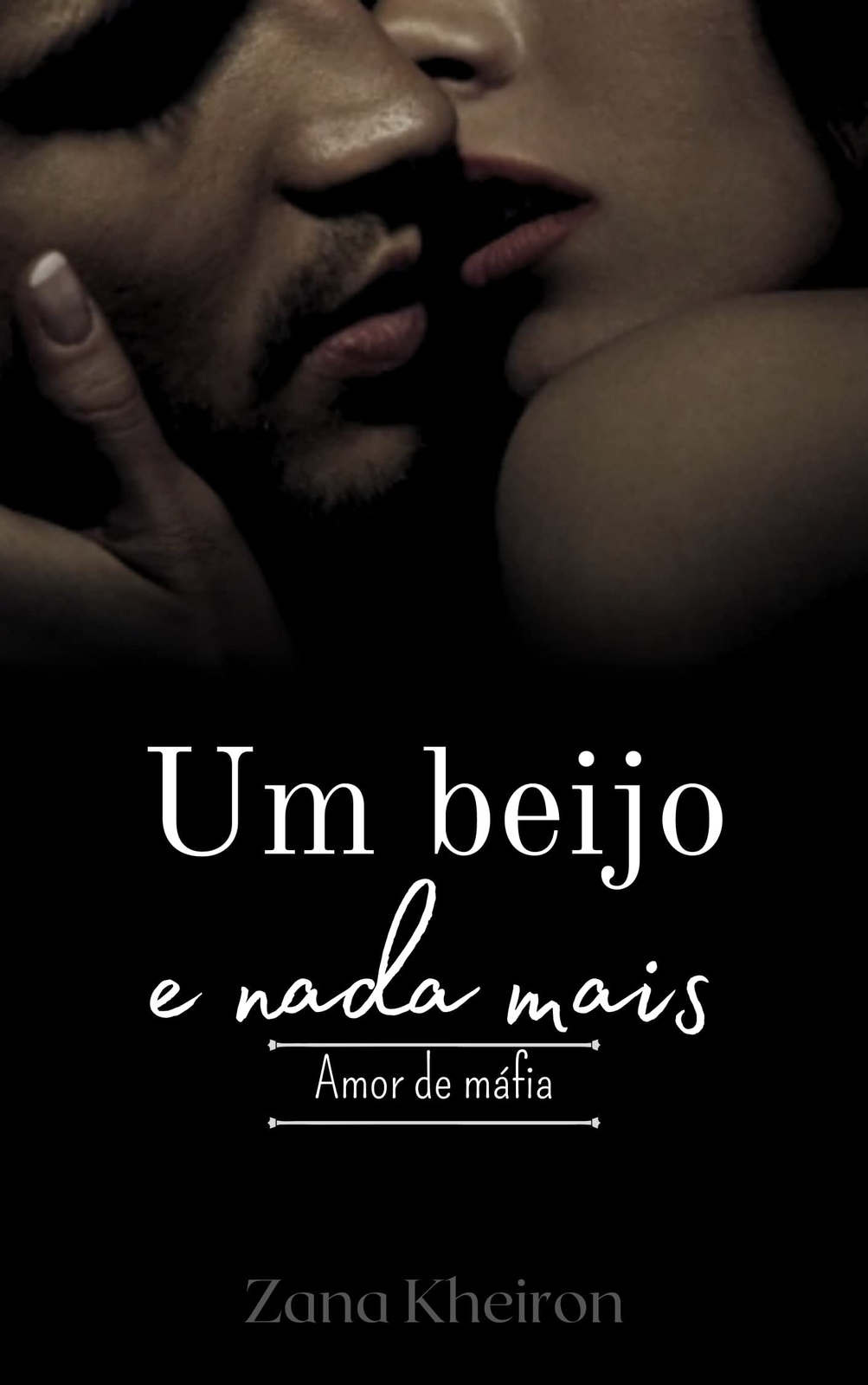 Zana Kheiron Um beijo e nada mais - amor de m�fia (Tascabile) Amor de M�fia