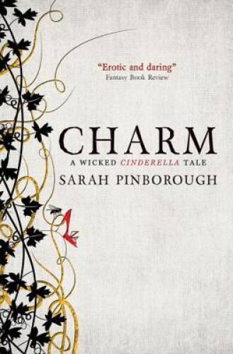 Charm: Fairy Tales 2 (Wicked Cinderella) - Paperback By Pinborough, Sarah - GOOD