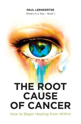 The Root Cause of Cancer - How To Begin Healing From Within PAPERBACK 2020 by...