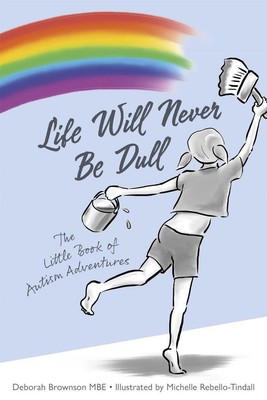 Life Will Never Be Dull | Deborah Brownson, Michelle Rebello-Tindall | englisch