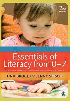 Essentials of Literacy from 0-7: A Whole-Child Approach to Communication, Lan...