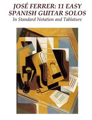 Jose Ferrer: 11 Easy Spanish Guitar Solos: In Standard Notation and Tablature by
