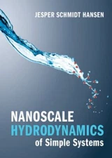 Nanoscale Hydrodynamics of Simple Systems, Hardcover by Hansen, Jesper Schmid...