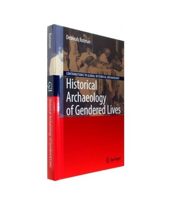 Historical Archaeology of Gendered Lives, Deborah Rotman