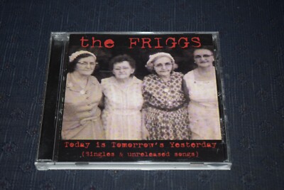 The Friggs    Today Is Tomorrow's Yesterday (Singles & Unreleased Songs) CD RARE