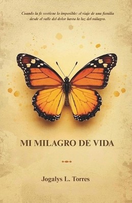 Mi Milagro de Vida by Jogalys L. Torres (Spanish) Paperback Book