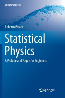 Piazza - Statistical Physics   A Prelude and Fugue for Engineers - New - X555z