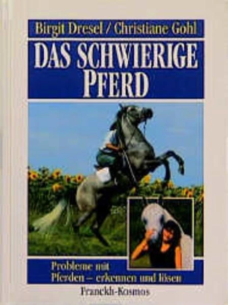 Das schwierige Pferd : Probleme mit Pferden - erkennen und lösen Birgit Dresel/C - Bild 1 von 1