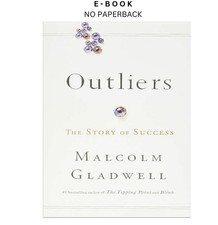 Outliers: The Story of Success, Malcolm Gladwell 2008