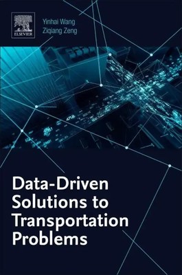 Data-Driven Solutions to Transportation Problems Yinhai Wang (u. a.) Taschenbuch