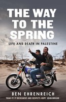 The Way To The Spring | Life And Death In Palestine | Ben Ehrenreich | Englisch
