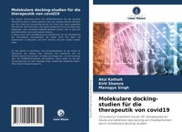 Molekulare Docking-Studien FüR Die Therapeutik Von Covid19 Atul Kathait (U. A.)