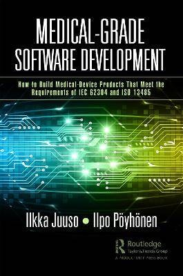 Medical-Grade Software Development, Ilkka Juuso,