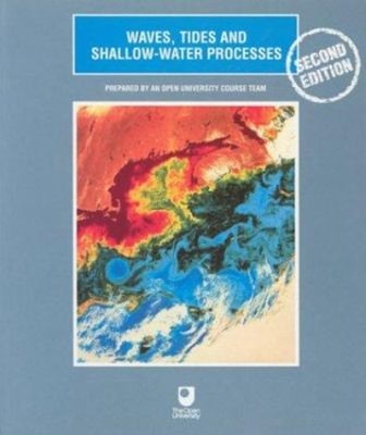 Waves, Tides and Shallow-Water Processes Paperback Open Open Univ