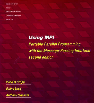 Using MPI: Portable Parallel Programming by William Gropp (1999, MIT Press, pbk)