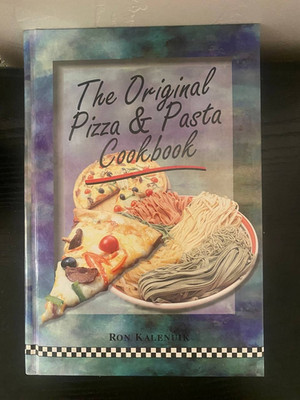 The Original Pizza & Pasta Cookbook Ron Kalenuik Recipes Food Cooking 1997