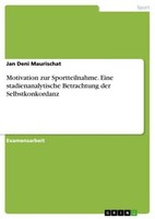 Motivation Zur Sportteilnahme. Eine Stadienanalytische Betrachtung Der Selbstkon