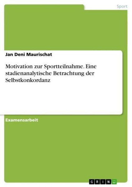 Motivation Zur Sportteilnahme. Eine Stadienanalytische Betrachtung Der Selbstkon-image
