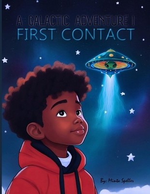 A Galactic Adventure 1: First Contact by Minta Speller Paperback Book