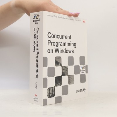 Concurrent Programming on Windows: Architecture, Principles, and Patterns