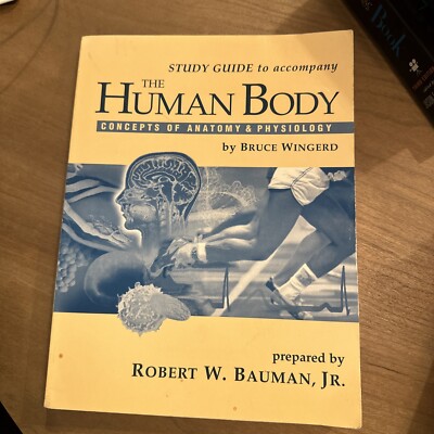 The Human Body, concepts of anatomy & physiology, By Bruce Wingerd