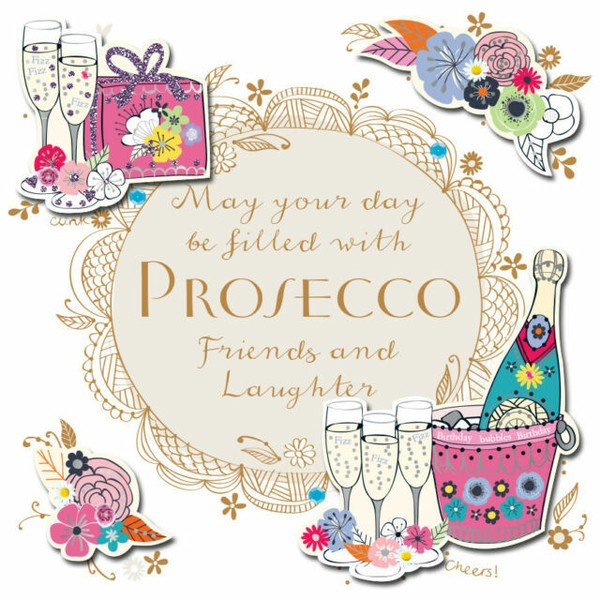 Prosecco Friends Laughter Birthday Greeting Card by Talking Pictures