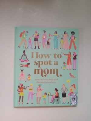 How to Spot a Mom by Donna Amey Bhatt (2021, Hardcover)