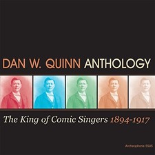 DAN W. QUINN - Anthology: The King Of Comic Singers, 1894-1917 - CD - **NEW**