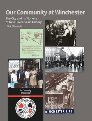 Cavanagh - Our Community at Winchester  The City and Its Workers at Ne - X555z