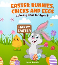 Easter Bunny Chicks and Eggs Coloring Book
